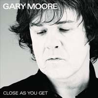 Gary Moore - Close as You Get